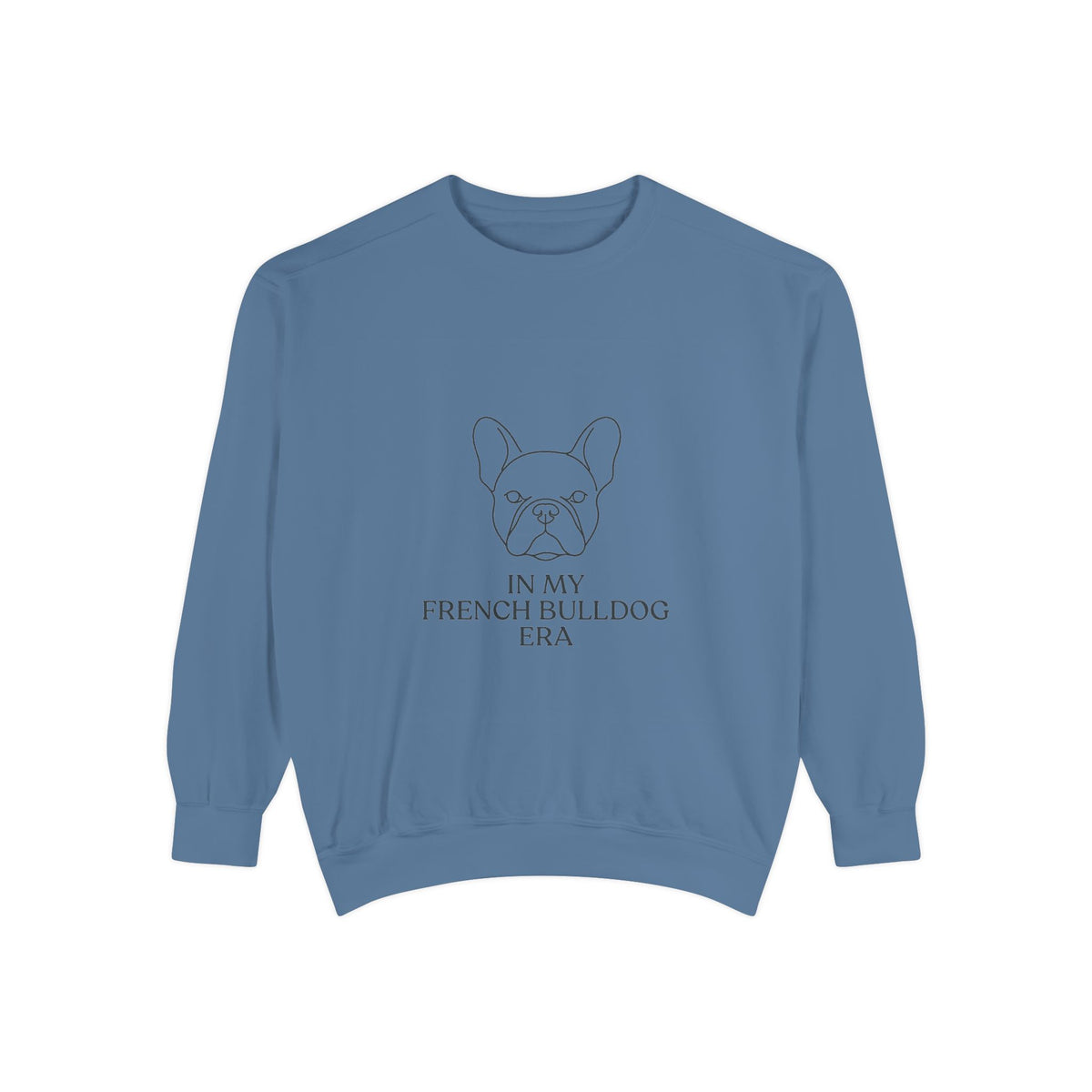In My French Bulldog Era — Comfort Colors Crewneck