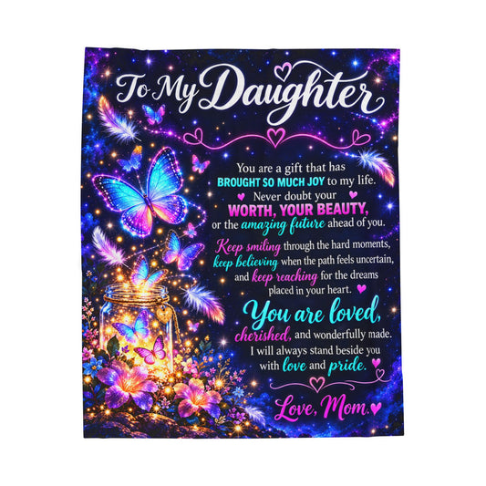 To My Daughter Velvet Blanket — Inspirational Mom Love Gift with Butterflies & Heartfelt Message
