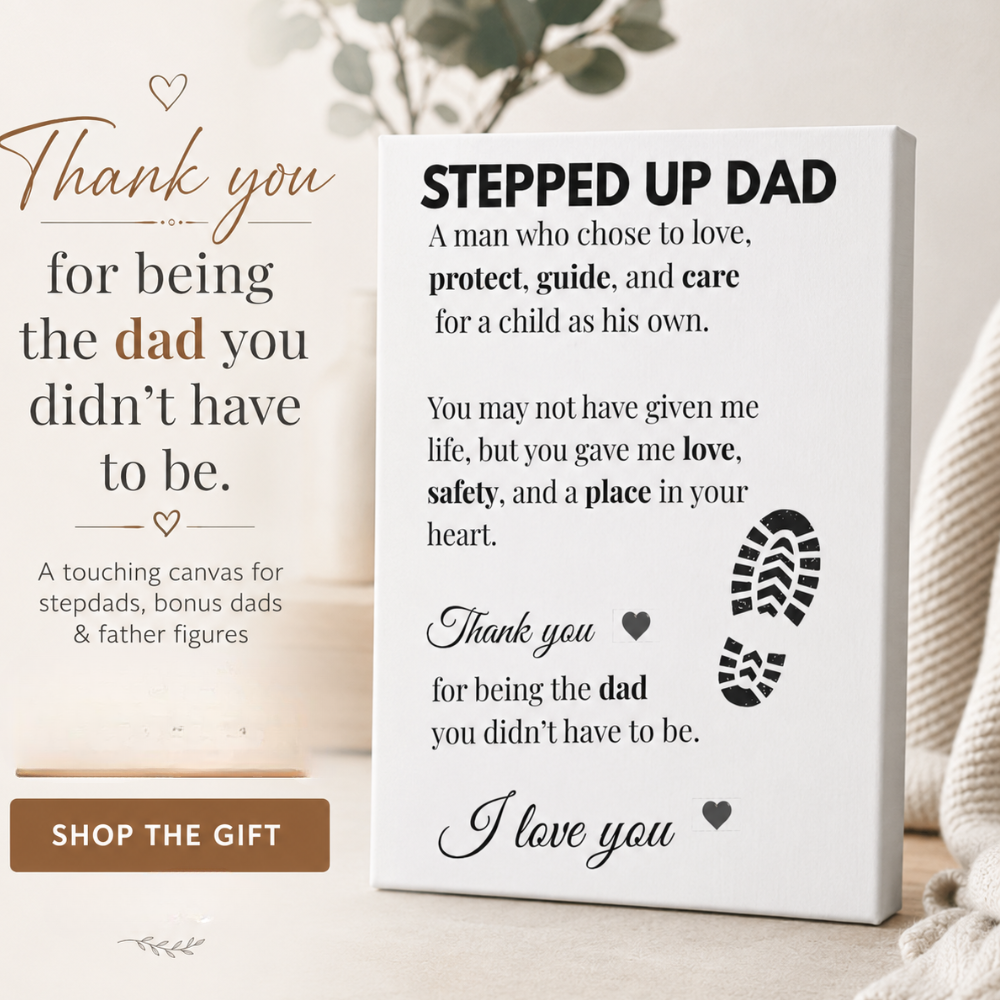 Bonus Dad Canvas Gift — Thank You for Being the Dad You Didn’t Have to Be